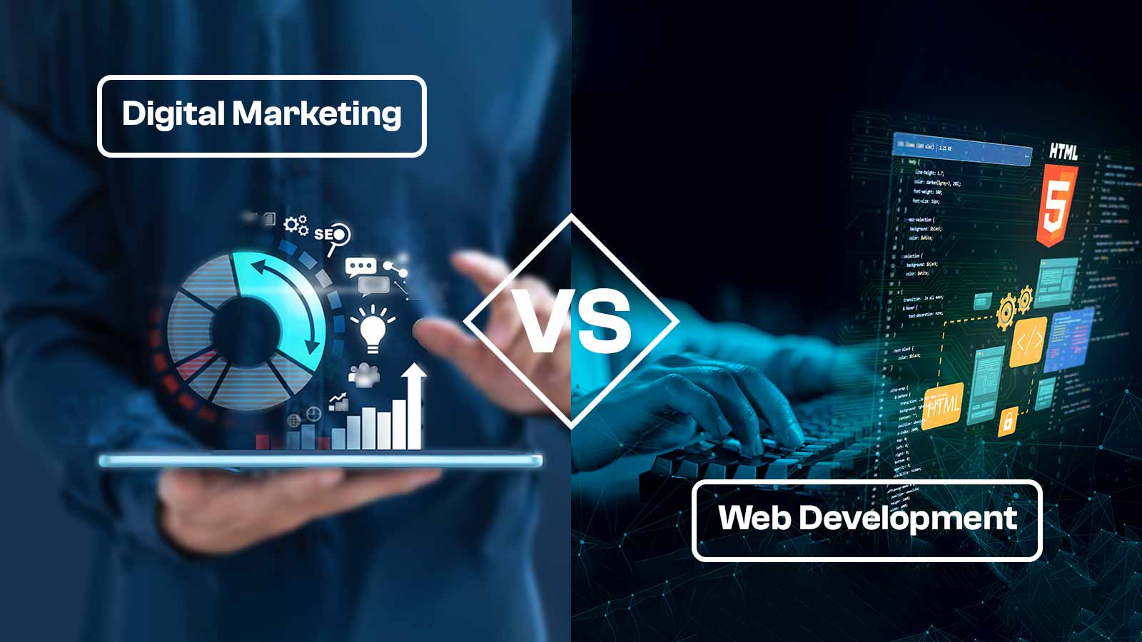 Digital Marketing Vs Web Development: Benefits, Cons & Differences
