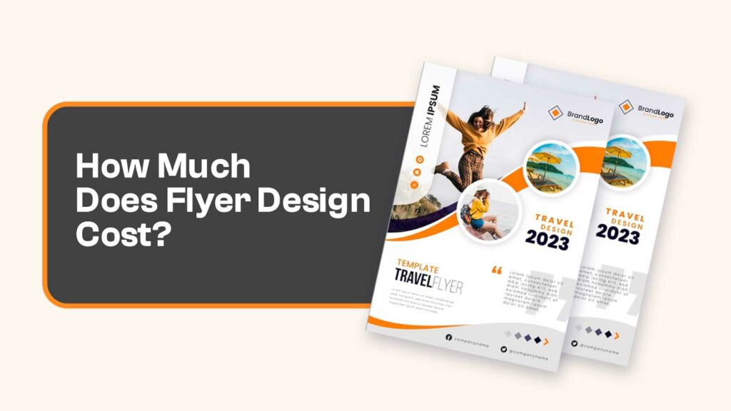 Flyer Pricing: How Much Does Flyer Design Cost?